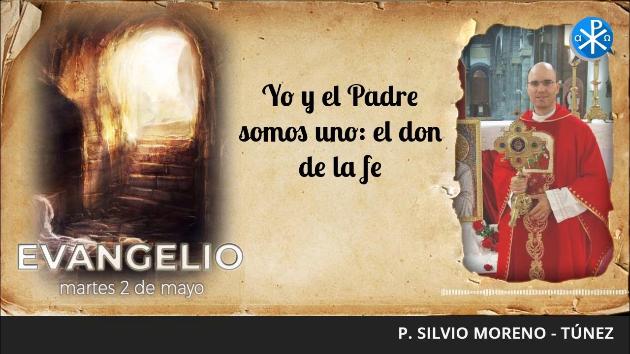Evangelio de hoy, 2 de mayo de 2023 Yo y el Padre somos uno el don