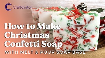 Christmas Confetti Soap with Melt & Pour Base