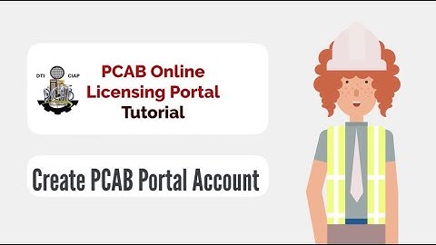 How to Create an Account for the  PCAB Online Licensing Portal