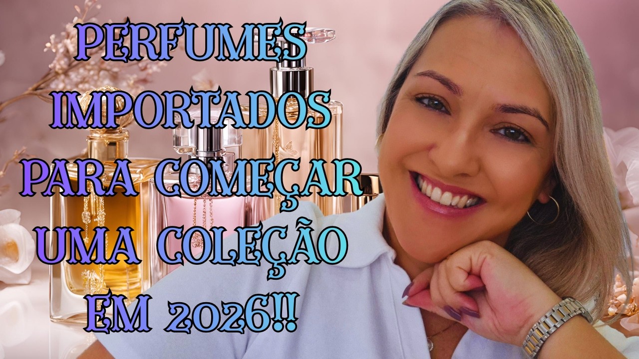 Perfumes Importados Para Começar Sua Coleção Em 2026