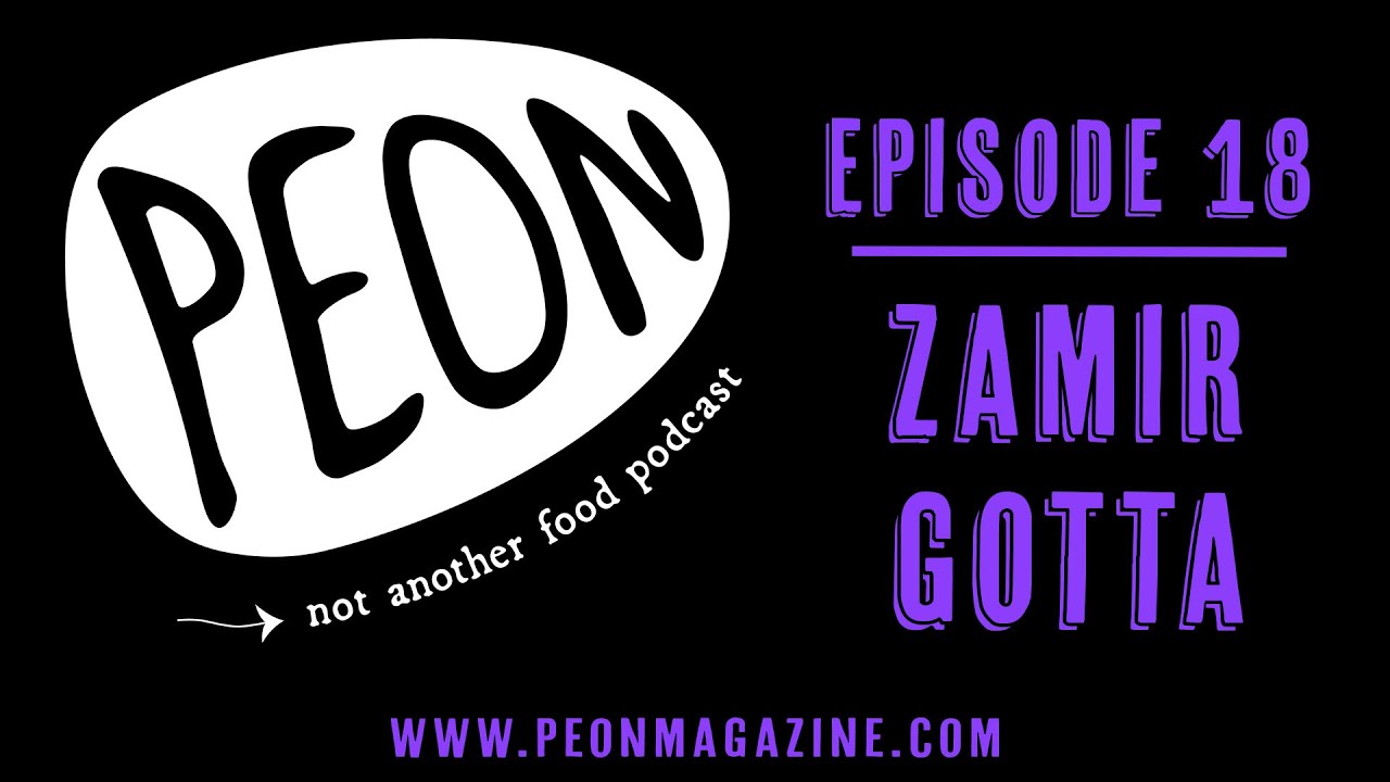 PEON Podcast - Ep. 18 - Zamir Gotta