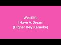 Westlife - I Have A Dream (Higher Key Karaoke)