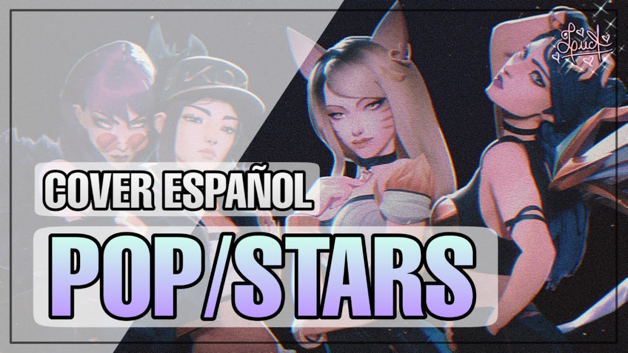 POP STARS • Español/Spanish ver.【LucA】K/DA 💕