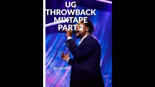 THROWBACK UG MIXTAPE PART 2 FEATURING (RADIO ND WEASEL, BLU3, BOBI WINE, CHAMELEON ND OTHERS