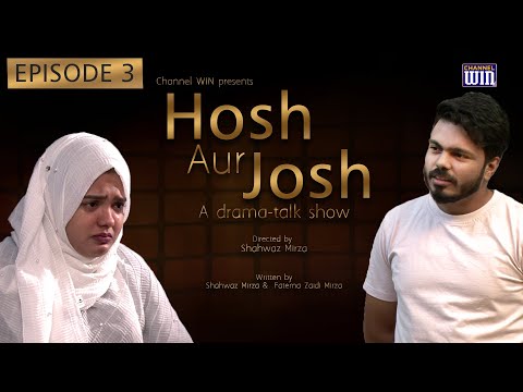 Episode 3 | Hosh Aur Josh | Drama Talk show