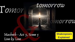MACBETH'S TOMORROW AND TOMORROW SPEECH - In Depth Line-by-Line Analysis