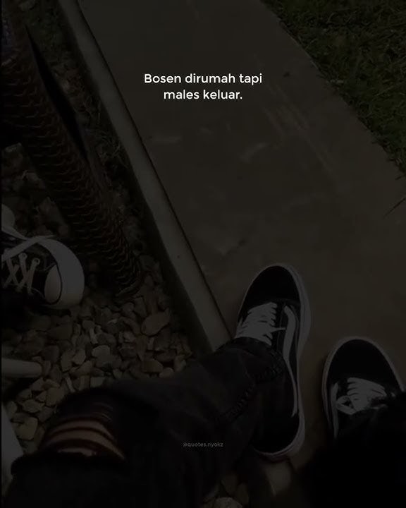 bosen dirumah tapi males keluar ll Story WhatsApp video 30 detik