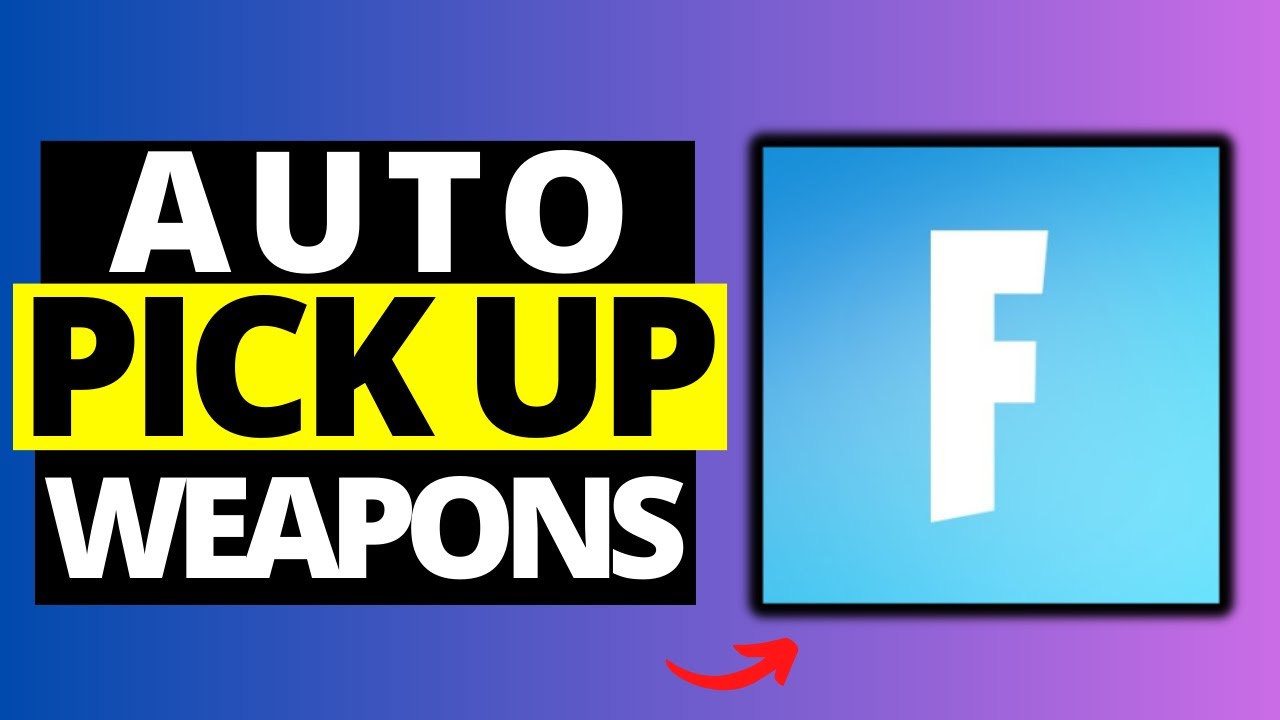 How To Auto Pick Up Weapons in Fortnite YouTube