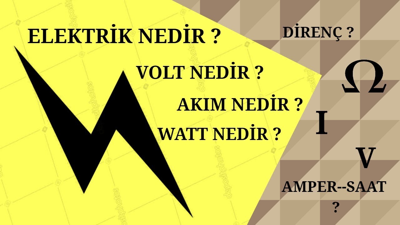 elektrik nedir volt nedir akim nedir watt nedir kisa devre ohm yasasi youtube