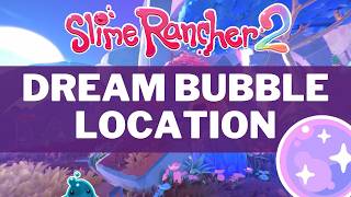 Dream Bubble Locations & Farming tips - Slime Rancher 2 screenshot 3