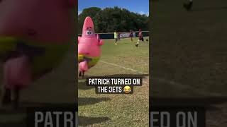 Patrick going crazy