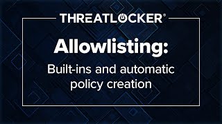 Famous Allowlisting: Built-ins and automatic policy creation Profile