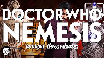 Doctor who nemesis in about 3 minutes