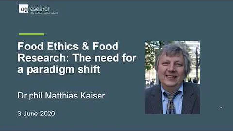 DrPhil Matthias Kaiser - Food Ethics and Research: The New Paradigm