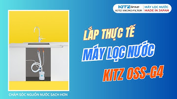 Máy lọc nước uống tại vòi Kitz OSS G4 lắp thực tế thế nào ?