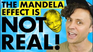 The Mandela Effect Is Dumb