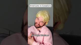 Americans Vs Canadians