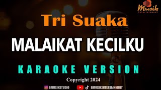 MINUSONE Tri Suaka - Malaikat Kecilku [Karaoke]