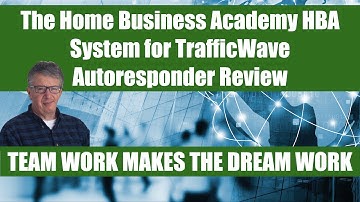 The Home Business Academy HBA System for TrafficWave Autoresponder Review