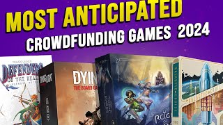 My Most Anticipated 2024 Crowdfunding Games