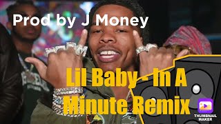 Lil Baby  In A Minute Remix Prod J Money