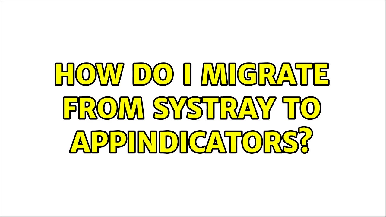 Ubuntu How Do I Migrate From Systray To AppIndicators 3 Solutions 