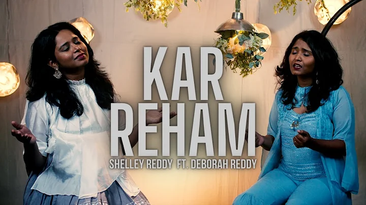 Kar Reham - Shelley Reddy ft. Deborah Reddy | Offi...