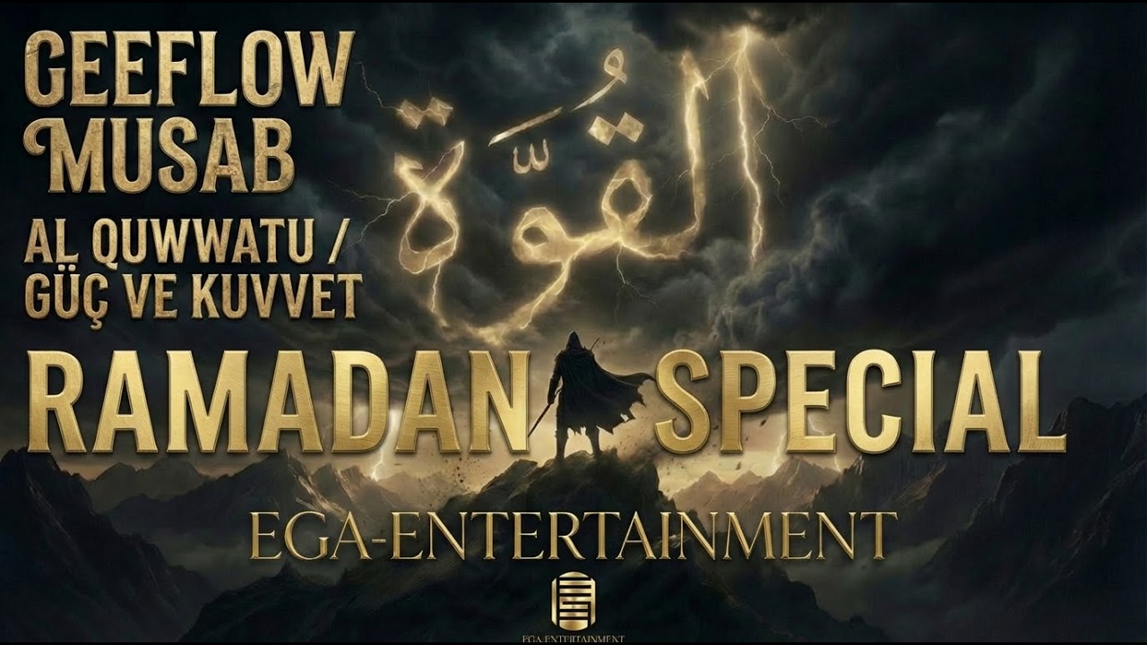 Geeflow Musab - Al Quwwatu / Güç ve kuvvet