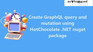 Create GraphQL query and mutation using HotChocolate .NET nuget package