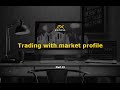 Trading with market profile - Part1