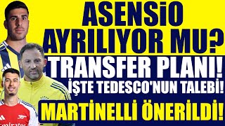 Asensio Ayrılıyor Mu? Transfer Planı İşte Tedesconun Talebi Martinelli Önerildi