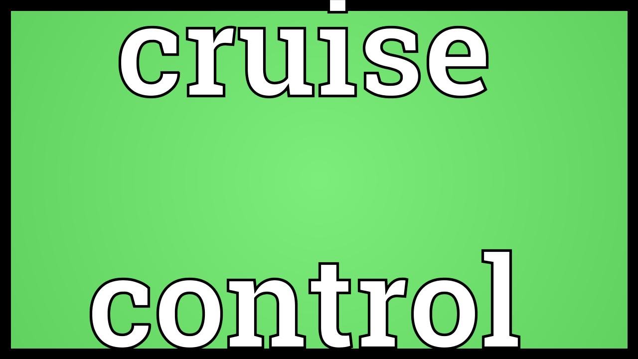 meaning of the word cruise control