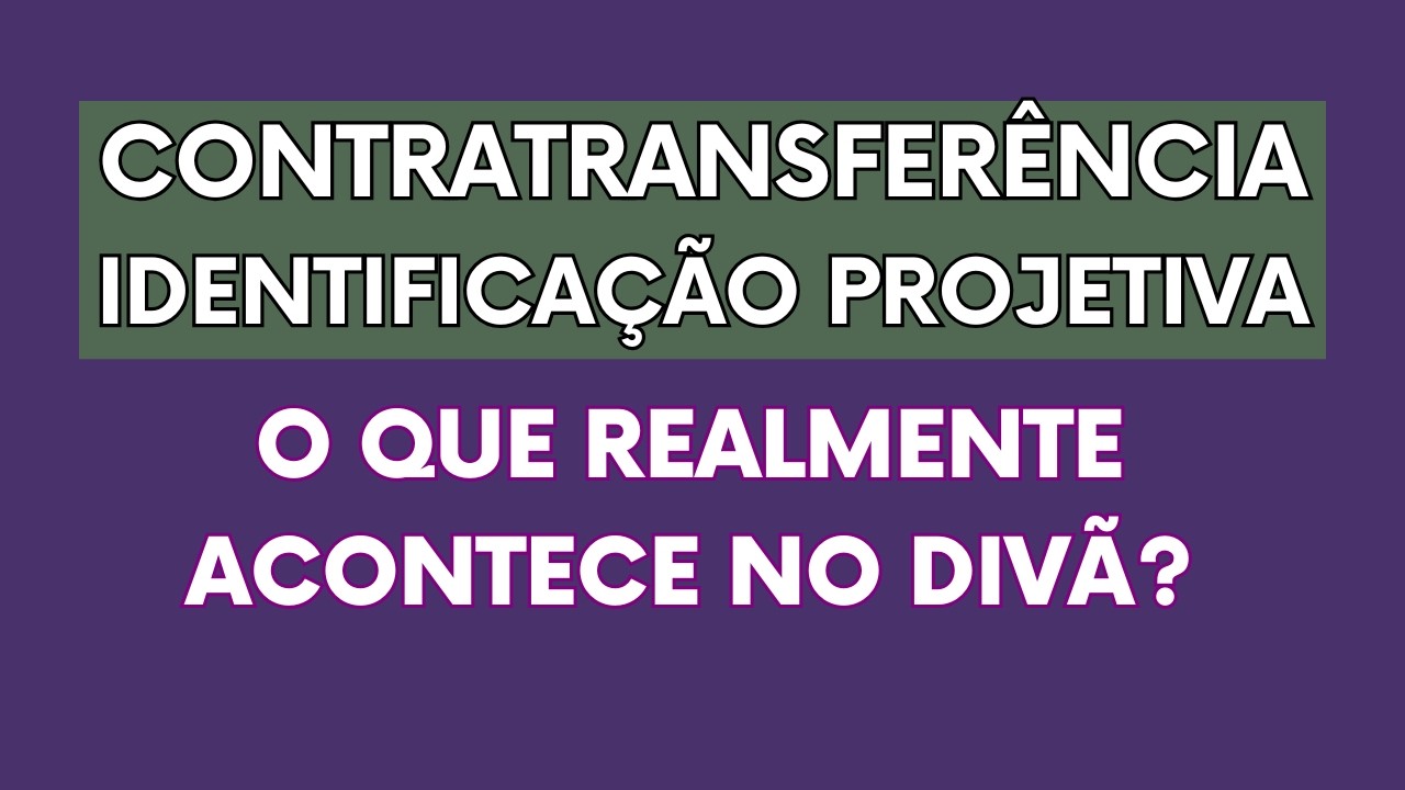 Contratransferência vs Identificação Projetiva Qual é a DIFERENÇA?