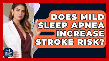 Does Mild Sleep Apnea Increase Stroke Risk? - Sleep Apnea Support Network