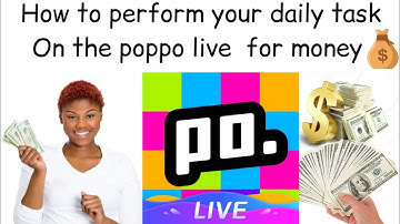 How to perform your daily task on the poppo live for money.