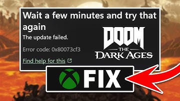 How to Fix The Update Failed Error code: 0x80073CF3 for Doom the Dark Ages in Xbox Gamepass