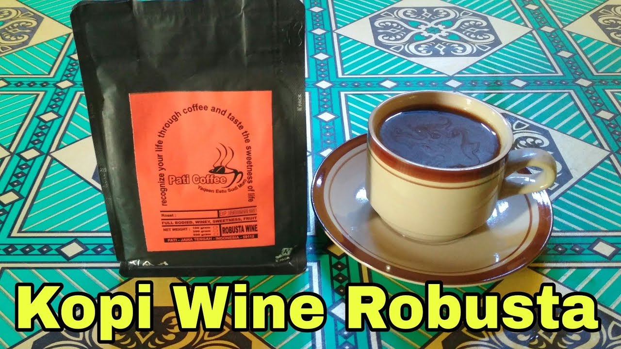 CARA MEMBUAT KOPI WINE ROBUSTA ALA PATI COFFEE YANG ENAK Grosir Kopi