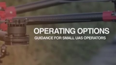 Operating Options Guidance for Small UAS Operators