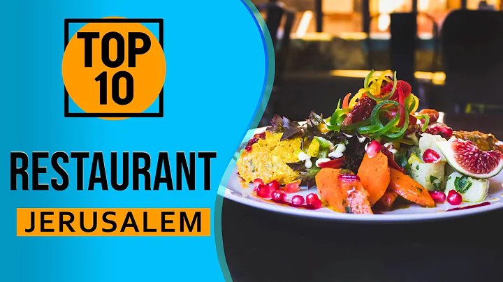 Top 10 Best Restaurants in Jerusalem