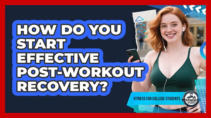How Do You Start Effective Post-workout Recovery? - Fitness for College Students