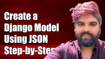 How to Create and Save a Django Model Using JSON Data: A Step-by-Step Guide