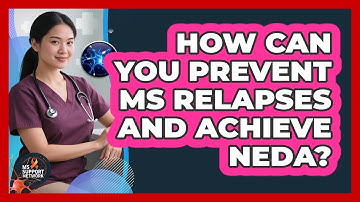 How Can You Prevent MS Relapses And Achieve NEDA? - MS Support Network