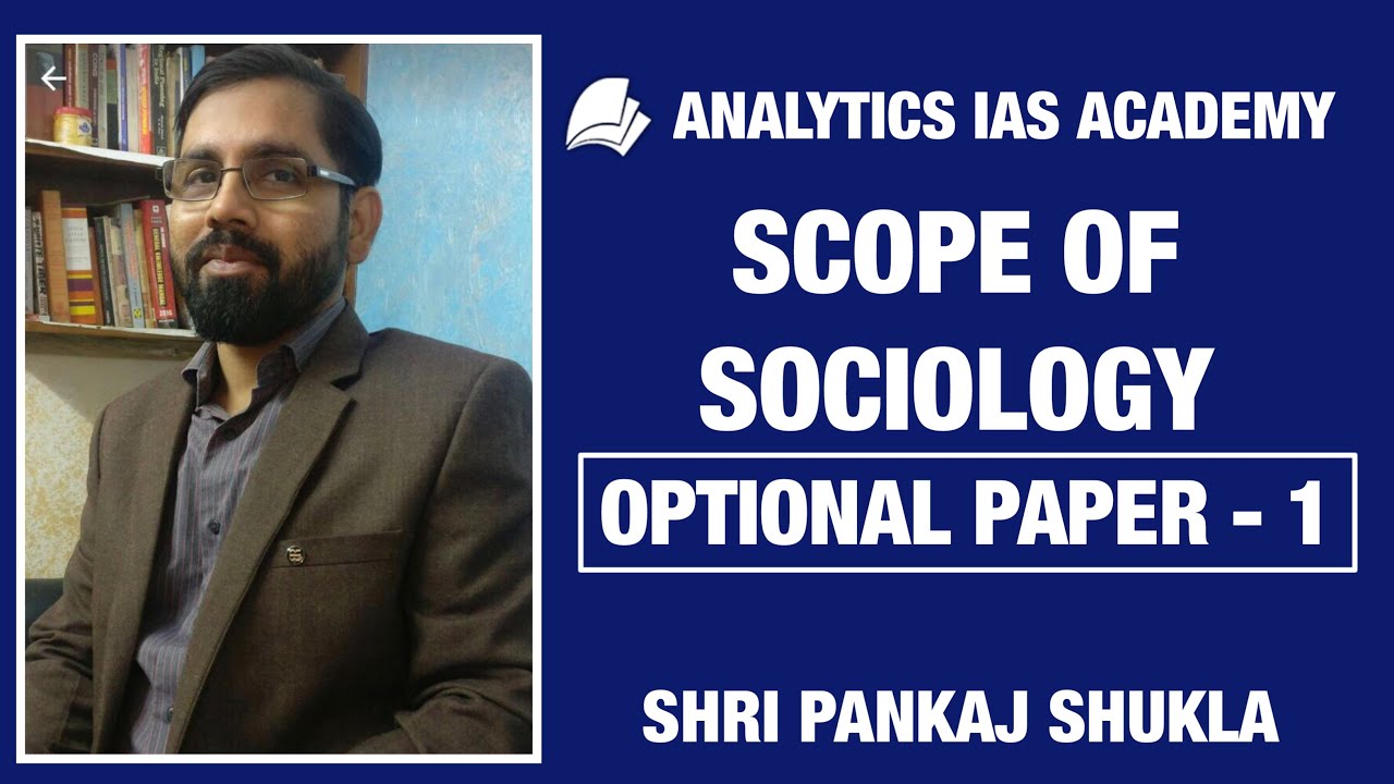 Scope Of Sociology By Pankaj Shukla YouTube