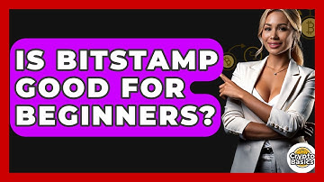 Is Bitstamp Good For Beginners? - CryptoBasics360.com