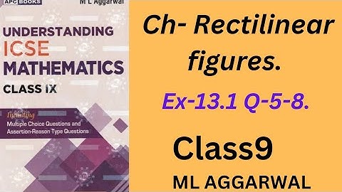 Rectilinear figures. ex- 13.1(Q-5-8).class 9 . ml aggarwal.
