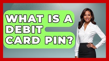 What Is A Debit Card PIN? - Learn About Economics