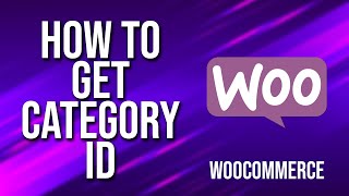 How To Get Category Id WooCommerce Tutorial