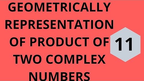 GEOMETRICALLY REPRESENTATION OF PRODUCT OF TWO COMPLEX NUMBER-11-Standard