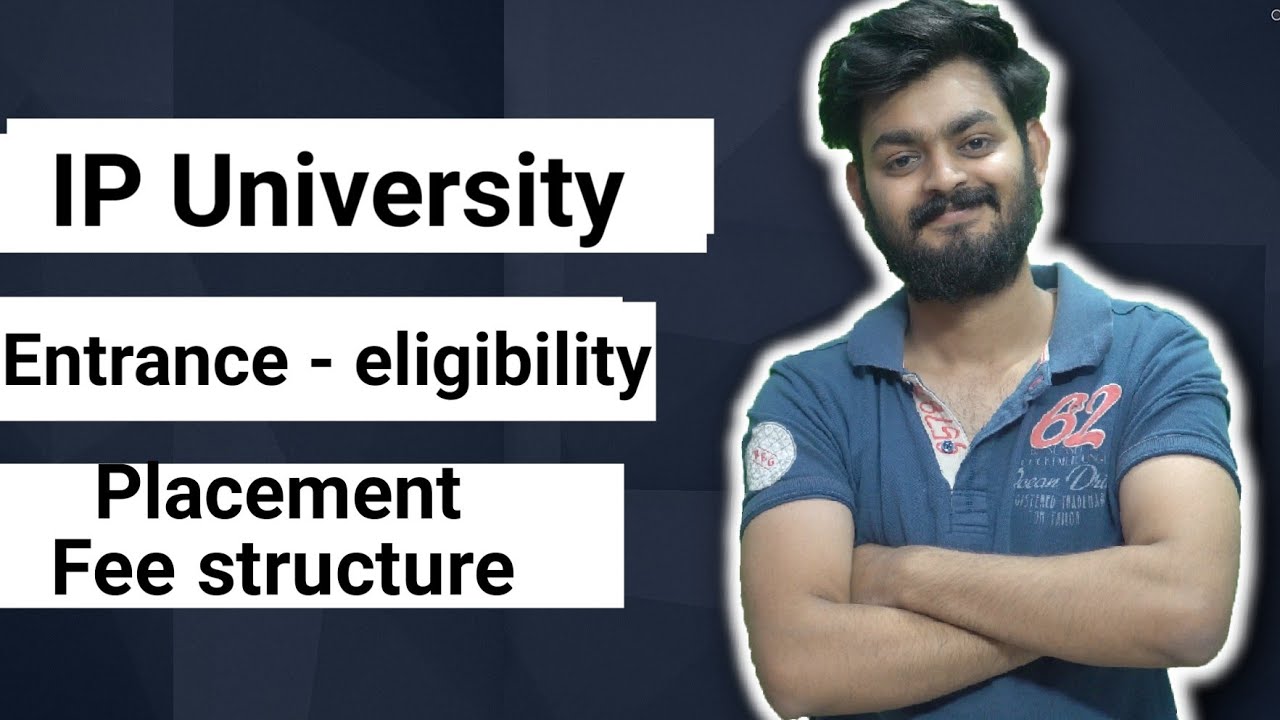 Everything About Ip University Courses Fee Structure Placements Ipu Cet Entrance Eligibility Youtube