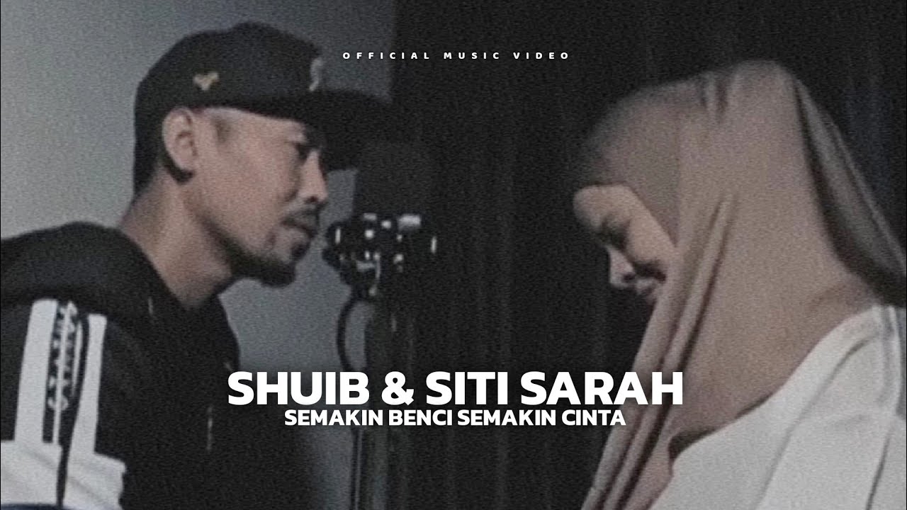 Shuib  Siti Sarah   Semakin Benci Semakin Cinta Official Music Video